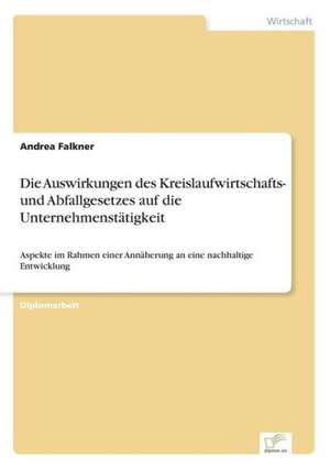 Die Auswirkungen des Kreislaufwirtschafts- und Abfallgesetzes auf die Unternehmenstätigkeit de Andrea Falkner