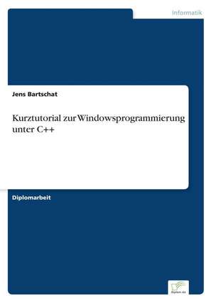 Kurztutorial zur Windowsprogrammierung unter C++ de Jens Bartschat