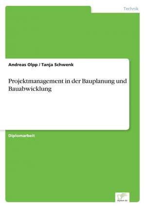 Projektmanagement in der Bauplanung und Bauabwicklung de Andreas Olpp