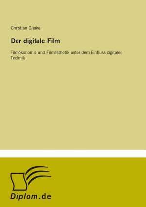 Der digitale Film de Christian Gierke