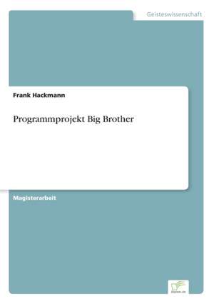 Programmprojekt Big Brother de Frank Hackmann