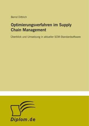 Optimierungsverfahren im Supply Chain Management de Bernd Dittrich