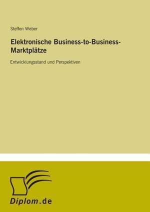 Elektronische Business-to-Business-Marktplätze de Steffen Weber