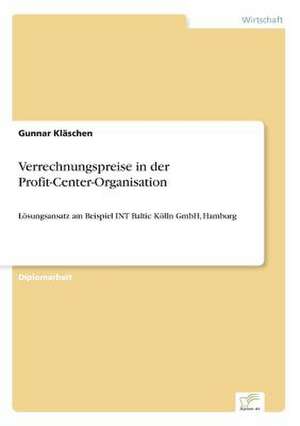 Verrechnungspreise in der Profit-Center-Organisation de Gunnar Kläschen