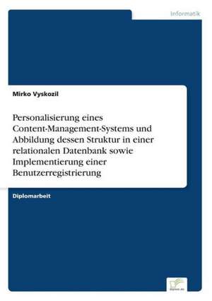 Personalisierung eines Content-Management-Systems und Abbildung dessen Struktur in einer relationalen Datenbank sowie Implementierung einer Benutzerregistrierung de Mirko Vyskozil