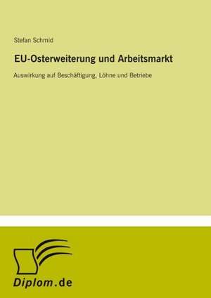 EU-Osterweiterung und Arbeitsmarkt de Stefan Schmid