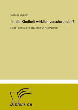 Ist die Kindheit wirklich verschwunden? de Susanne Brunner