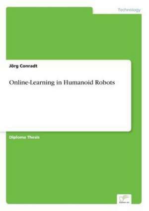 Online-Learning in Humanoid Robots de Jörg Conradt