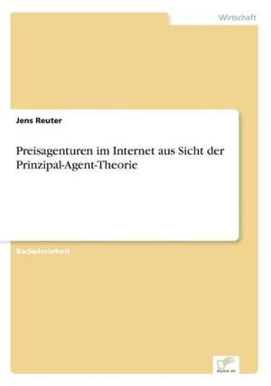 Preisagenturen im Internet aus Sicht der Prinzipal-Agent-Theorie de Jens Reuter