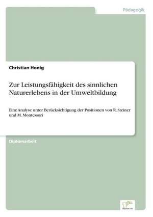 Zur Leistungsfähigkeit des sinnlichen Naturerlebens in der Umweltbildung de Christian Honig