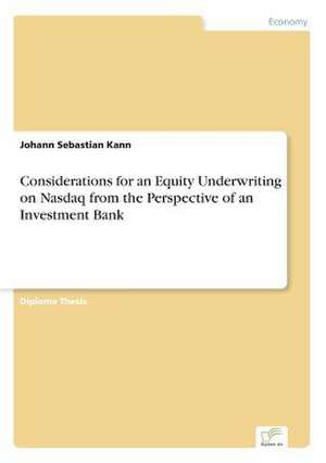 Considerations for an Equity Underwriting on Nasdaq from the Perspective of an Investment Bank de Johann Sebastian Kann