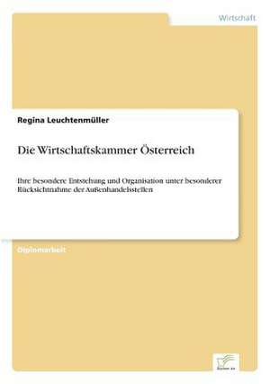 Die Wirtschaftskammer Österreich de Regina Leuchtenmüller