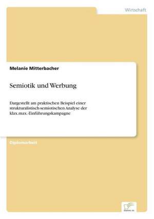 Semiotik und Werbung de Melanie Mitterbacher