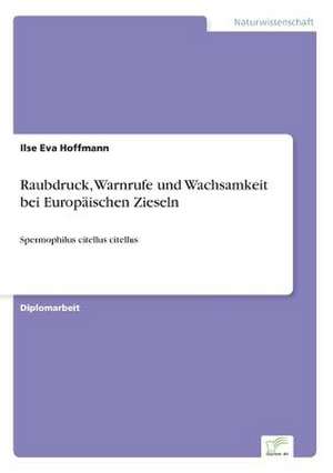 Raubdruck, Warnrufe und Wachsamkeit bei Europäischen Zieseln de Ilse Eva Hoffmann