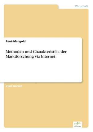 Methoden und Charakteristika der Marktforschung via Internet de René Mangold