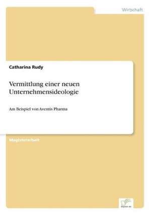 Vermittlung einer neuen Unternehmensideologie de Catharina Rudy