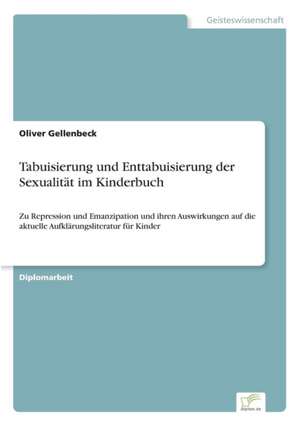 Tabuisierung und Enttabuisierung der Sexualität im Kinderbuch de Oliver Gellenbeck