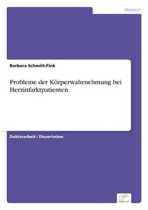 Probleme der Körperwahrnehmung bei Herzinfarktpatienten de Barbara Schmitt-Fink