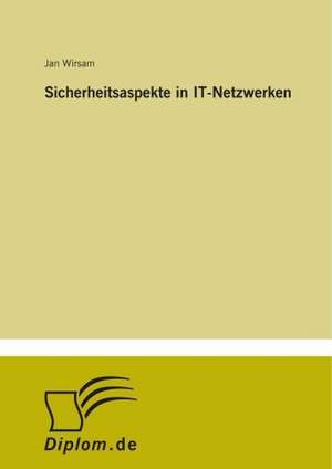 Sicherheitsaspekte in IT-Netzwerken de Jan Wirsam