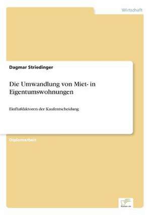 Die Umwandlung von Miet- in Eigentumswohnungen de Dagmar Striedinger