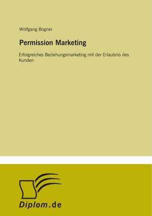 Permission Marketing de Wolfgang Bogner