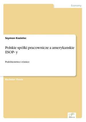 Polskie spólki pracownicze a amerykanskie ESOP- y de Szymon Kozielec