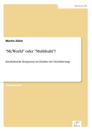 "McWorld" oder "Mulitkulti"? de Martin Zülch