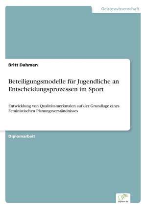 Beteiligungsmodelle für Jugendliche an Entscheidungsprozessen im Sport de Britt Dahmen