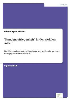 "Kundenzufriedenheit" in der sozialen Arbeit de Hans-Jürgen Alscher