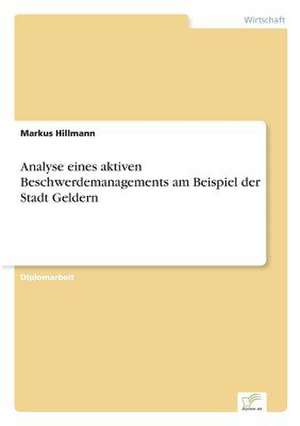 Analyse Eines Aktiven Beschwerdemanagements Am Beispiel Der Stadt Geldern: Yusuf Has Hacib de Markus Hillmann