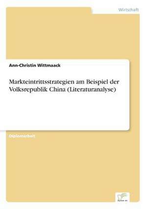 Markteintrittsstrategien Am Beispiel Der Volksrepublik China (Literaturanalyse): Yusuf Has Hacib de Ann-Christin Wittmaack