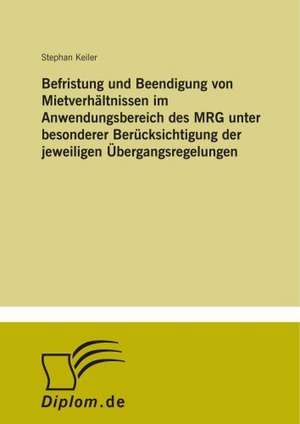 Befristung Und Beendigung Von Mietverhaltnissen Im Anwendungsbereich Des Mrg Unter Besonderer Berucksichtigung Der Jeweiligen Ubergangsregelungen: Messung Des E-Business-Erfolges de Stephan Keiler