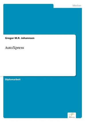 Autoxpress: Messung Des E-Business-Erfolges de Gregor M. R. Johannsen