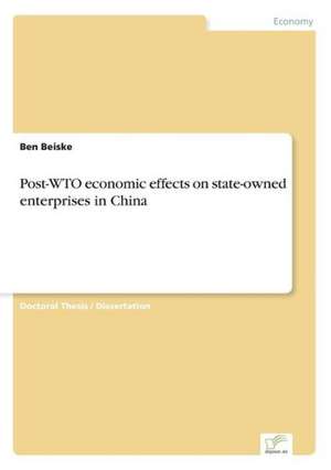 Post-Wto Economic Effects on State-Owned Enterprises in China: Messung Des E-Business-Erfolges de Ben Beiske