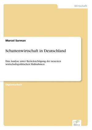 Schattenwirtschaft in Deutschland de Marcel Sarman