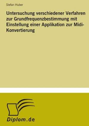 Untersuchung Verschiedener Verfahren Zur Grundfrequenzbestimmung Mit Einstellung Einer Applikation Zur MIDI-Konvertierung: Optionspreistheorie Zur Bewertung Von Investitionen Mit Einem Beispiel Aus Der Softwareentwicklung de Stefan Huber