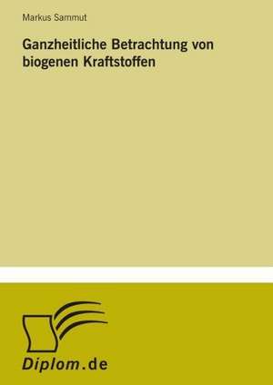 Ganzheitliche Betrachtung Von Biogenen Kraftstoffen: Optionspreistheorie Zur Bewertung Von Investitionen Mit Einem Beispiel Aus Der Softwareentwicklung de Markus Sammut