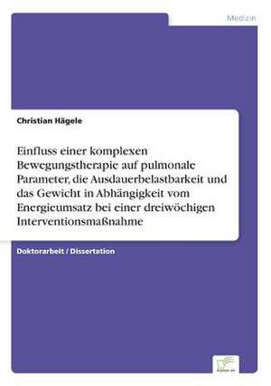 Einfluss Einer Komplexen Bewegungstherapie Auf Pulmonale Parameter, Die Ausdauerbelastbarkeit Und Das Gewicht in Abhangigkeit Vom Energieumsatz Bei Ei: Von Der Kunst, Ein Eigenes Label Zu Grunden de Christian Hägele