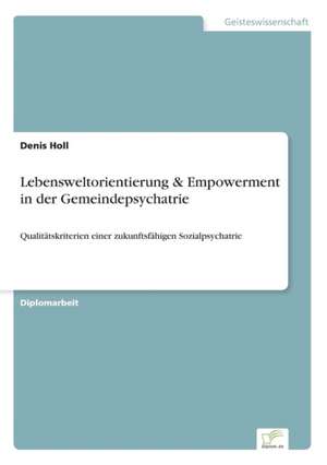 Lebensweltorientierung & Empowerment in Der Gemeindepsychatrie: Goodwill and Other Intangible Assets de Denis Holl