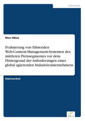 Evaluierung Von Fuhrenden Web-Content-Management-Systemen Des Mittleren Preissegmentes VOR Dem Hintergrund Der Anforderungen Eines Global Agierenden I: Goodwill and Other Intangible Assets de Marc Münz