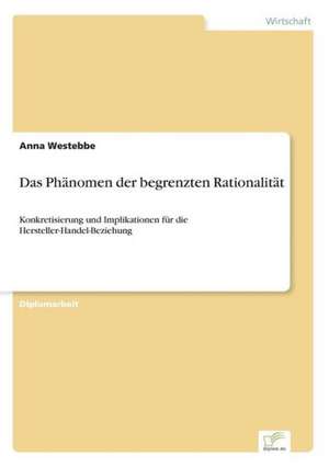 Das Phanomen Der Begrenzten Rationalitat: Historische Entwicklung Und Moglichkeiten Auf Dem Deutschen Pharmamarkt de Anna Westebbe