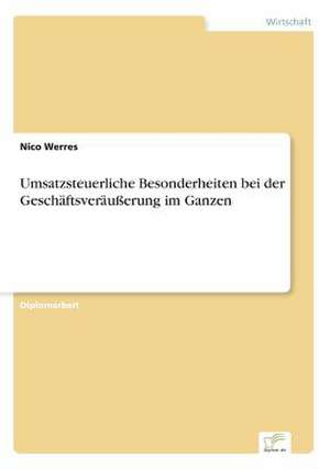 Umsatzsteuerliche Besonderheiten Bei Der Geschaftsverausserung Im Ganzen: Eine Neue Form Des Online-Dialogmarketings de Nico Werres