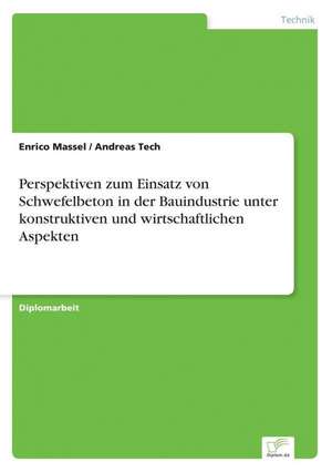 Perspektiven Zum Einsatz Von Schwefelbeton in Der Bauindustrie Unter Konstruktiven Und Wirtschaftlichen Aspekten: Dienstleistungsqualitat - Kundenzufriedenheit - Kundenbindung - Erlebnismarketing de Enrico Massel