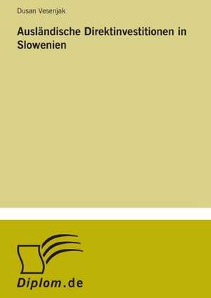 Auslandische Direktinvestitionen in Slowenien: Dienstleistungsqualitat - Kundenzufriedenheit - Kundenbindung - Erlebnismarketing de Dusan Vesenjak