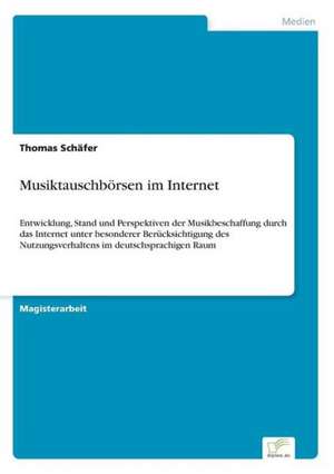 Musiktauschborsen Im Internet: Dienstleistungsqualitat - Kundenzufriedenheit - Kundenbindung - Erlebnismarketing de Thomas Schäfer