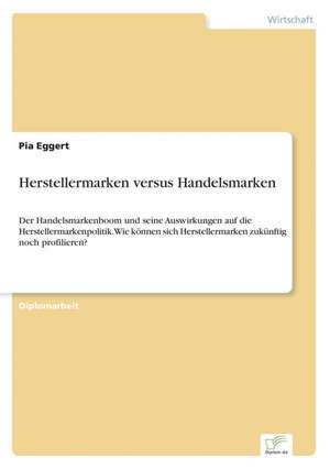 Herstellermarken Versus Handelsmarken: The Marketing of Banking Services in China de Pia Eggert