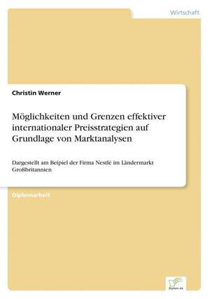 Moglichkeiten Und Grenzen Effektiver Internationaler Preisstrategien Auf Grundlage Von Marktanalysen: The Marketing of Banking Services in China de Christin Werner