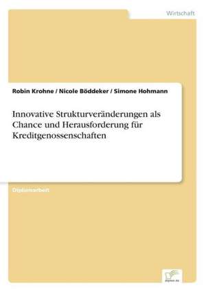 Innovative Strukturveranderungen ALS Chance Und Herausforderung Fur Kreditgenossenschaften: The Marketing of Banking Services in China de Robin Krohne