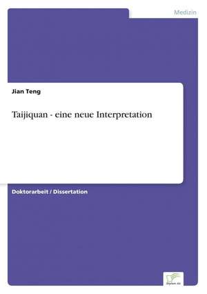 Taijiquan - Eine Neue Interpretation: Konflikte Losen Mit Mediation de Jian Teng