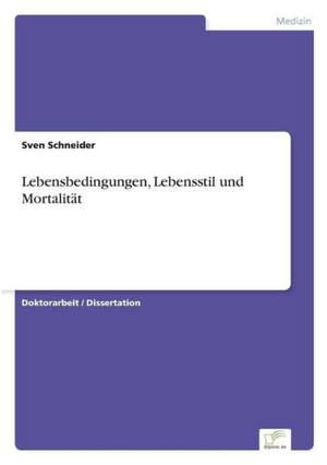 Lebensbedingungen, Lebensstil Und Mortalitat: Konflikte Losen Mit Mediation de Sven Schneider